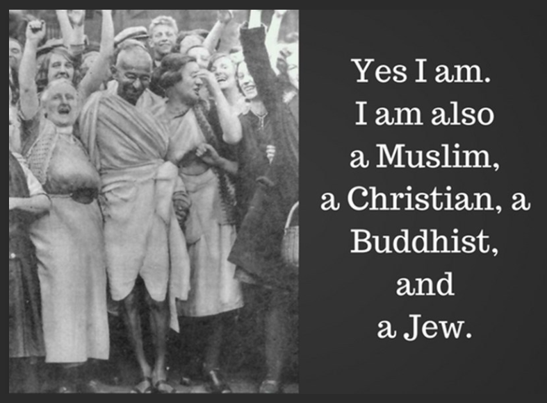 (Gandhi) I am a Muslim, Christian, etc.